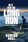 Damian Hall, Damian Hall - In It for the Long Run