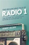 Robert Sellers - Remarkable Tale of Radio 1