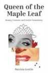 Patrizia Gentile - Queen of the Maple Leaf