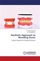 Dr. Vidushi Doomra, Vidushi Doomra, Dr. GURPREET KAUR, Gurpreet Kaur - Aesthetic Approach to Receding Gums