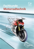 Rüdige Bellersheim, Rüdiger Bellersheim, Bernd Scheibner, Bernd Scheibner m-tech GmbH, Hans-Geor Delius, Hans-Georg Delius... - Fachkunde Motorradtechnik