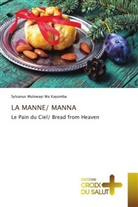 Sylvanus Mulowayi Wa Kayumba - LA MANNE/ MANNA