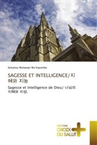 Sylvanus Mulowayi Wa Kayumba - SAGESSE ET INTELLIGENCE/