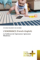 Sylvanus Mulowayi Wa Kayumba - L'IGNORANCE (French-English)
