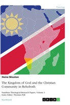 Heinz Mouton, Thorsten Prill - The Kingdom of God and the Christian Community in Rehoboth