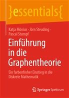 Katj Mönius, Katja Mönius, Jör Steuding, Jörn Steuding, Pascal Stumpf - Einführung in die Graphentheorie