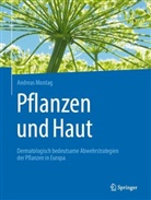 Montag, Andreas Montag - Pflanzen und Haut: Pflanzen und Haut