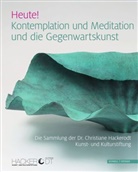 Wilfrie Köpke, Wilfried Köpke - Heute! Kontemplation und Meditation und die Gegenwartskunst