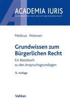 Diete Medicus, Dieter Medicus, Dieter (Dr. Dres. h.c. Medicus, Dieter (Dr. Dres. h.c.) Medicus, Jens Petersen, Jens (D Petersen - Grundwissen zum Bürgerlichen Recht