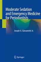 Joseph A. Giovannitti, Joseph A Giovannitti Jr, Joseph A. Giovannitti Jr. - Moderate Sedation and Emergency Medicine for Periodontists