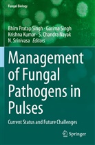 Krishna Kumar, Krishna Kumar et al, S. Chandra Nayak, Bhim Pratap Singh, Garim Singh, Garima Singh... - Management of Fungal Pathogens in Pulses