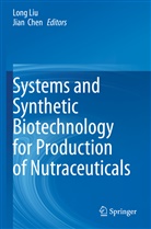Chen, Chen, Jian Chen, Lon Liu, Long Liu - Systems and Synthetic Biotechnology for Production of Nutraceuticals