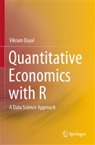 Dayal, Vikram Dayal - Quantitative Economics with R: A Data Science Approach