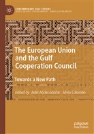 Ade Abdel Ghafar, Adel Abdel Ghafar, COLOMBO, Colombo, Silvia Colombo, Adel Abdel Ghafar - The European Union and the Gulf Cooperation Council