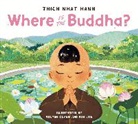 Thich Nhat Hanh, Kim Lien, Thich Nhat Hanh, Nguyen Quang, Kim Lien, Nguyen Quang - Where Is the Buddha?