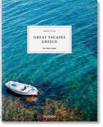 Angelik Taschen, Angelika Taschen - Great Escapes Greece. The Hotel Book