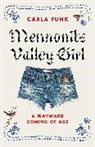 Carla Funk - Mennonite Valley Girl