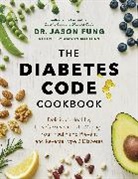 Jason Dr. Fung, Dr. Jason Fung, Jason Fung, Fung Jason, Alison Maclean - The Diabetes Code Cookbook