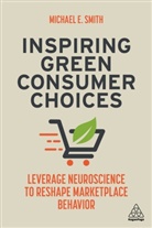 Michael Smith, Michael E. Smith, Smith Michael E. - Inspiring Green Consumer Choices