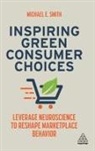 E. Michael, Michael E Smith, Michael E. Smith, Smith Michael E. - Inspiring Green Consumer Choices
