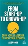Alisa Cohn - From Start-Up to Grown-Up