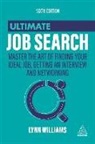 Lynn Williams - Ultimate Job Search: Master the Art of Finding Your Ideal Job, Getting an Interview and Networking