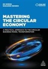 Rozanne Henzen, Ed Weenk, Ed Henzen Weenk, Michiel Steeman - Mastering the Circular Economy
