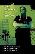 Gary Davis, Ross Flowers, Che Joplin - I am Hip Hop, I am Health