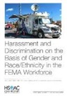 Samantha Cohen, Coreen Farris, Owen Hall, Miriam Matthews, Terry L Schell, Terry L. Schell... - Harassment and Discrimination on the Basis of Gender and Race/Ethnicity in the FEMA Workforce
