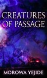 Morowa Yejidé, Morowa YejidT - Creatures of Passage