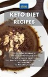 Alexangel Kitchen - Keto Diet Recipes: The Complete Cookbook to Success with the Ketogenic Diet. Delicious, Easy and Simple Low Carb Recipes for Weight Loss