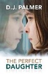 D. J. Palmer - The Perfect Daughter