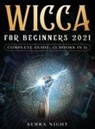 Serra Night - Wicca For Beginners 2021 Complete Guide