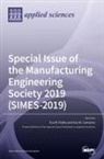 Special Issue of the Manufacturing Engineering Society 2019 (SIMES-2019)