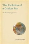 Samir Chopra - The Evolution of a Cricket Fan
