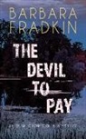 Barbara Fradkin - The Devil to Pay