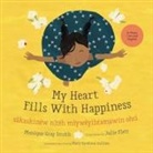 Monique Gray Smith, Julie Flett, Cree Literacy Network - My Heart Fills with Happiness / Sâkaskinêw Nitêh Miywêyihtamowin Ohci