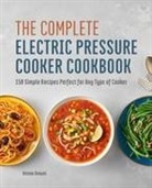 Kristen Greazel - The Complete Electric Pressure Cooker Cookbook