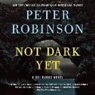 Peter Robinson, Simon Vance - Not Dark Yet Lib/E: A DCI Banks Novel (Hörbuch)