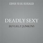 Beverly Jenkins, Myra Lucretia Taylor - Deadly Sexy Lib/E (Audio book)