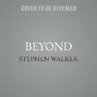 Stephen Walker, Mike Grady, David Rintoul - Beyond Lib/E: The Astonishing Story of the First Human to Leave Our Planet and Journey Into Space (Audio book)