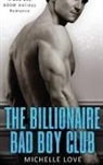 Michelle Love - The Billionaire Bad Boy Club