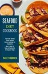 Sally Hughes - Seafood Diet Cookbook