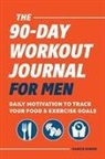 Vance Hinds - The 90-Day Workout Journal for Men