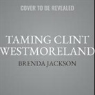 Brenda Jackson, Ron Butler - Taming Clint Westmoreland Lib/E (Audio book)