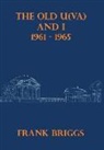 Frank Briggs - The Old U(VA) and I: 1961-1965