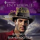 B. J. Daniels, Adam Gold - Smokin' Six-Shooter Lib/E (Audio book)