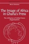 Michael Serwornoo - The Image of Africa in Ghana's Press