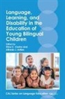 Alfredo J. Artiles, Dina C. Castro - Language, Learning, and Disability in the Education of Young Bilingual Children