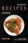Kenneth Gable - Seafood Recipes